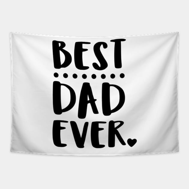 Best Dad ever Design Shirt With Beautiful Line Fit Father / Father's Day Gift Tapestry by rebellious fighter