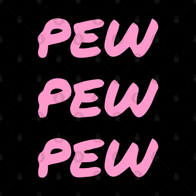 Pew Pew Pew pink funny by by fend