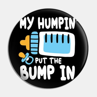 My Humpin' Put The Bump In Pin