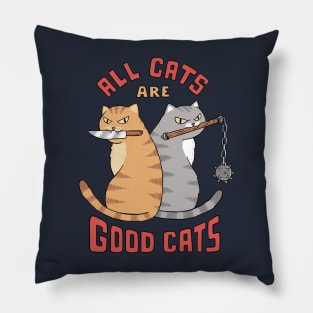 All cats are good cats Pillow