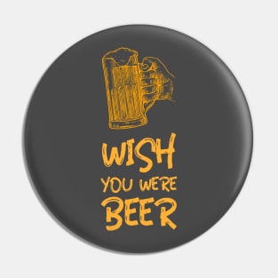 Wish you where Beer Pin