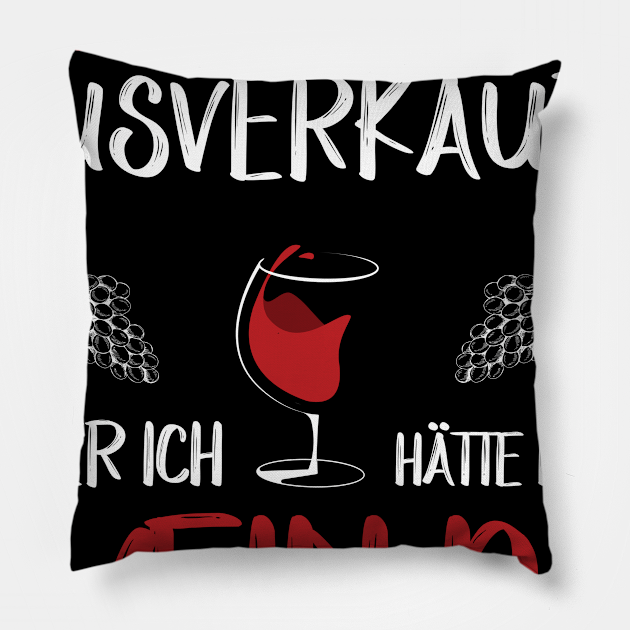 Liebe ist ausverkauft aber ich hätte noch Wein da Wein Liebe Pillow