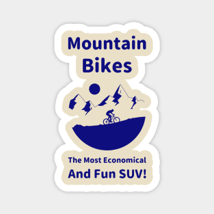 Mountain Bikes - The Most Economical and Fun SUV! Magnet