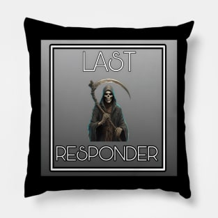 Last responder dark humor Pillow