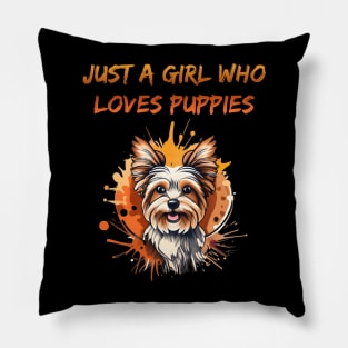 Just A girl who loves puppies Pillow