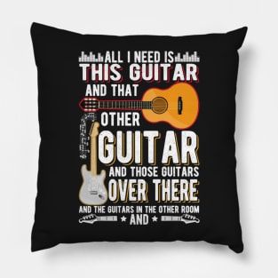 All I Need This Guitar -  Funny Guitar Collector Guitarist Pillow