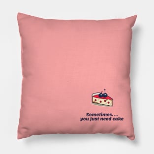 Sometimes you just need cake - minimal Pillow