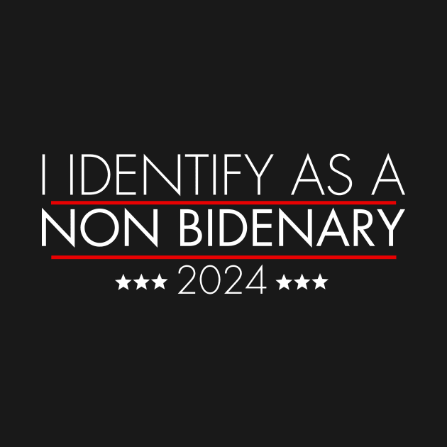 I identify as non Bidenary (v17) by TreSiameseTee