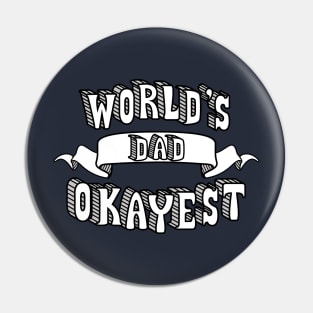 World's Okayest Dad Pin