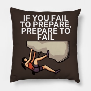 If you fail to prepare prepare to fail Pillow