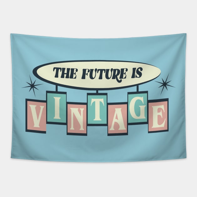 The Future is Vintage Tapestry by Mike Ralph Creative