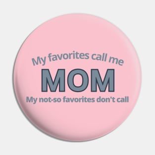 Playing Favorites Mom Pin