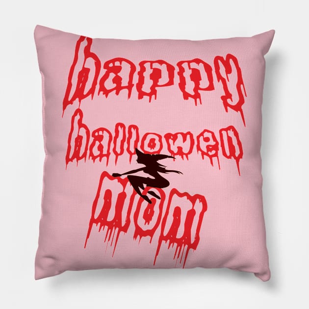 happy halloween mom Pillow by khadkabanc