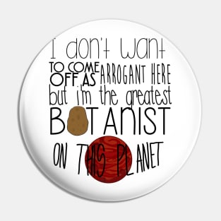 The Martian - The greatest botanist on planet Pin
