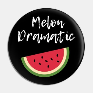 Melon Dramatic Pin