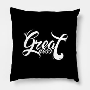 GREATNESS Pillow