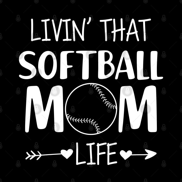 Softball Mom - Livin' that softball mom life by KC Happy Shop