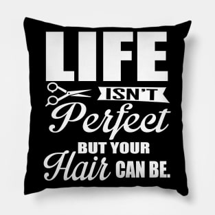 Your hair can be perfect (white) Pillow