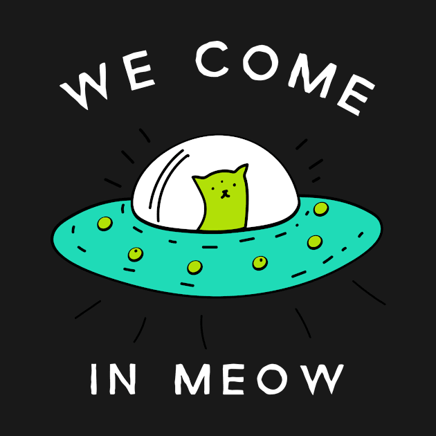 We Come In Meow by Purrestrialco