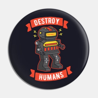 Destroy Humans Evil Killer Robot Pin