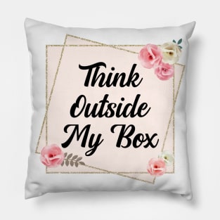 Think Outside My Box Pillow