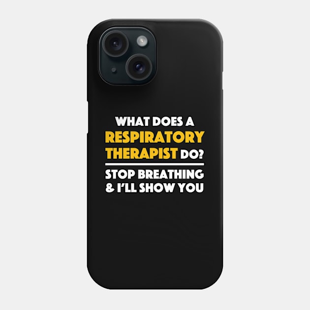 What Does A Respiratory Therapist Do? Phone Case by zap