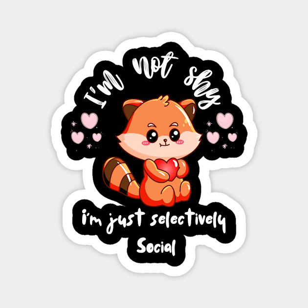 I'm Not shy I'm Just Selectively Person Kawaii Red Panda Magnet by Grun illustration 