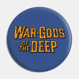 War Gods of the Deep Pin