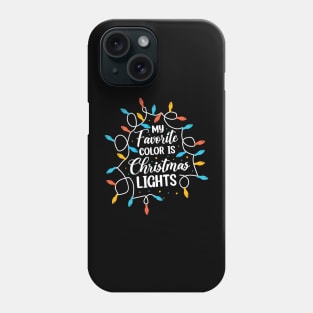 My Favorite Color Is Christmas Lights Phone Case