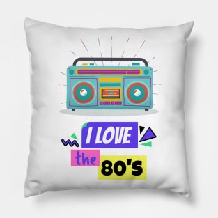 I Love The 80's Pillow