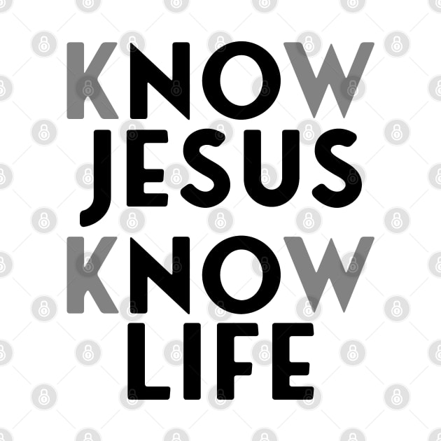 Know Jesus, Know Life, No Jesus No Life. by JollyCoco