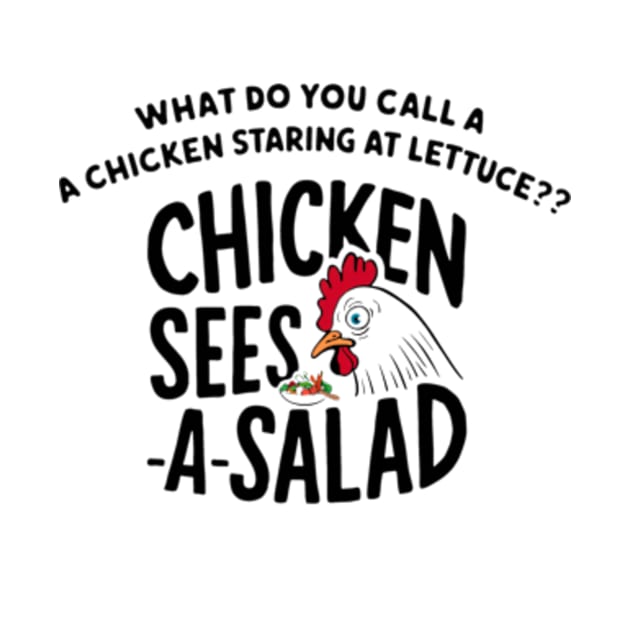 Chicken Sees A Salad by Welcome To Chaos 