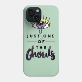 Just One of the Ghouls Phone Case