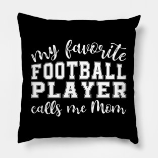 My Favorite Football Player Calls Me Mom Pillow