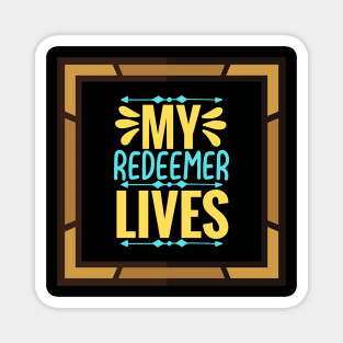My Redeemer Lives Magnet