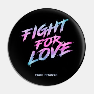 Neon Arcadia Fight For Love Shift Pin