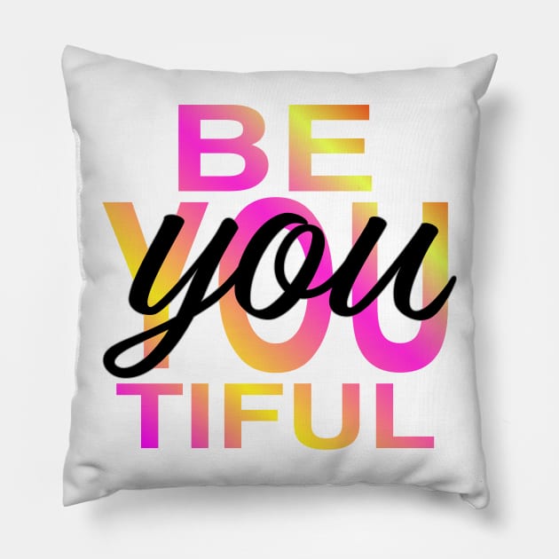be-you-tiful Pillow by Nataliatcha23