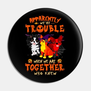 Apparently We're Trouble When We Are Together tshirt  Boston Terrier  Halloween T-Shirt Pin