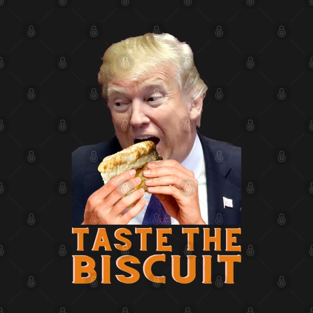 Trump Taste the Biscuit by RinlieyDya