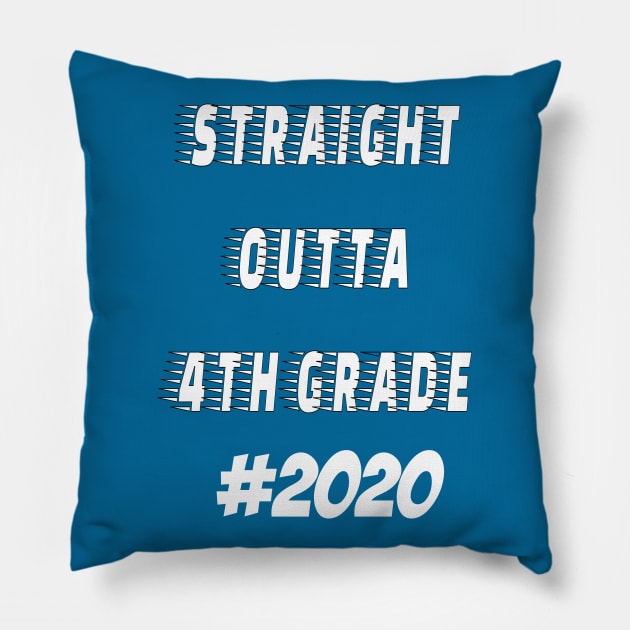 Straight outta 4th Grade 2020 Pillow by hippyhappy