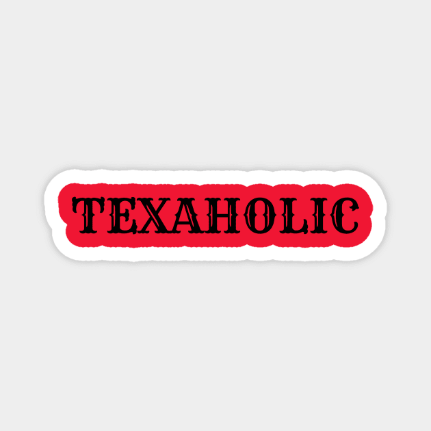 Texaholic Magnet by RedRock