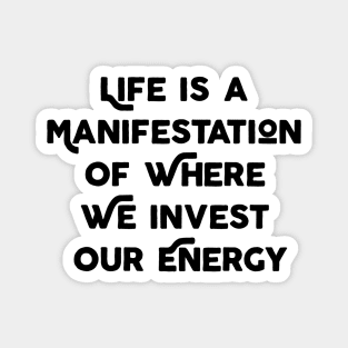 Life Is A Manifestation Magnet