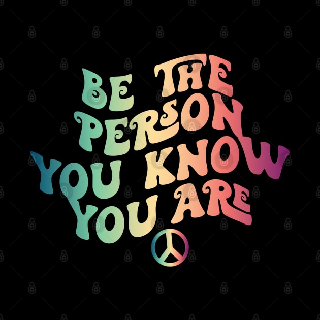 Be The Person You Know You Are Hippie by Miozoto_Design