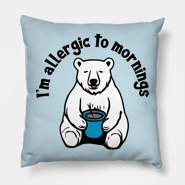 I'm Allergic to Mornings Pillow by KayBee Gift Shop