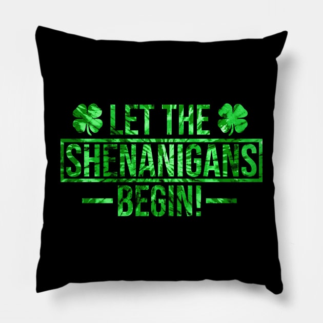 Let The Shenanigans Begin St Patricks Day Pillow by Rosiengo