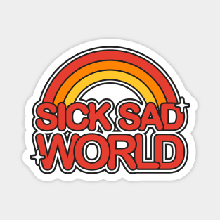 Sick Sad World Magnet