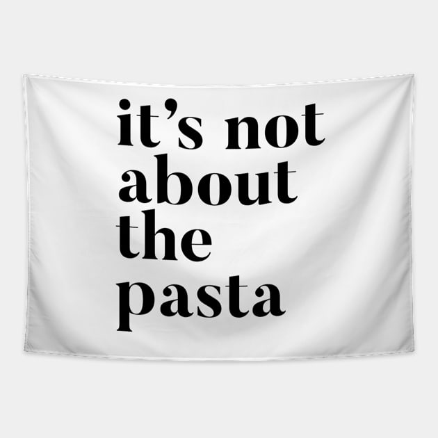 It's not about the Pasta Tapestry by mivpiv