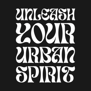 Unleash Your Urban Spirit Bold White Print T-Shirt