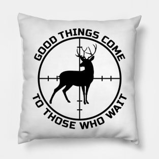 Good things come to those who wait Pillow