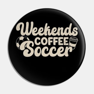 Cool Soccer Mom Life With Saying Weekends Coffee and Soccer Pin